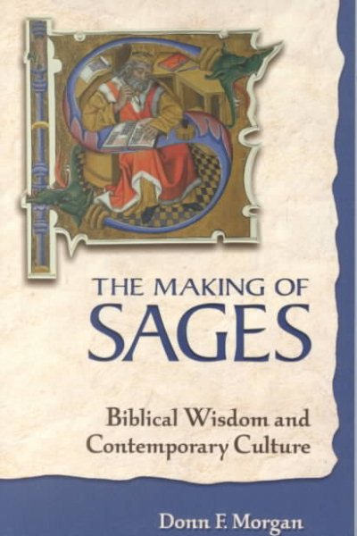 The Making of Sages: Biblical Wisdom and Contemporary Culture cover