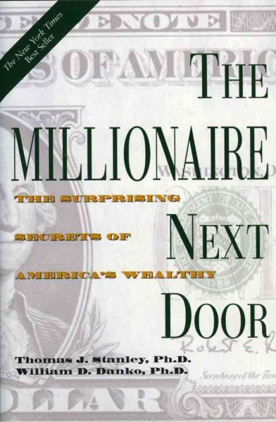 The Millionaire Next Door: The Surprising Secrets of America's Wealthy cover