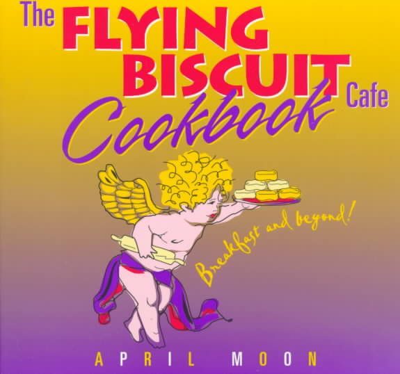 The Flying Biscuit Cafe Cookbook: Breakfast and Beyond cover