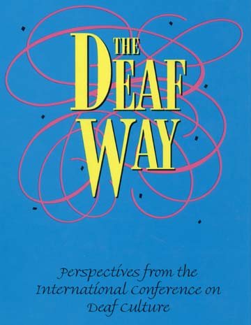 The Deaf Way: Perspectives from the International Conference on Deaf Culture