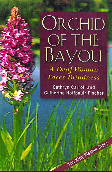 Orchid of the Bayou: A Deaf Woman Faces Blindness
