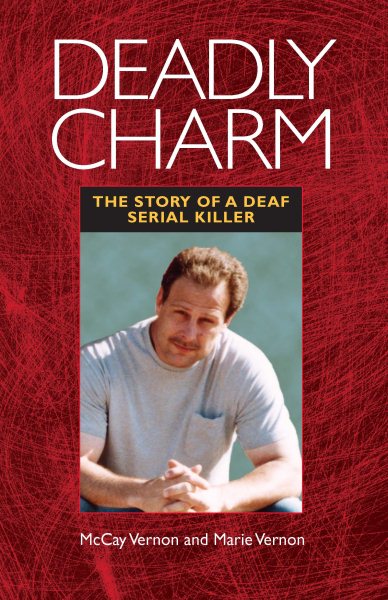 Deadly Charm: The Story of a Deaf Serial Killer cover