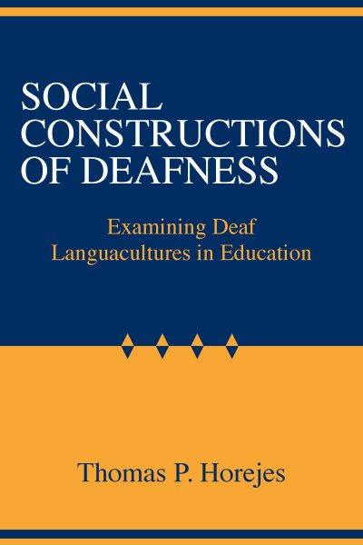 Social Constructions of Deafness: Examining Deaf Languacultures in Education cover