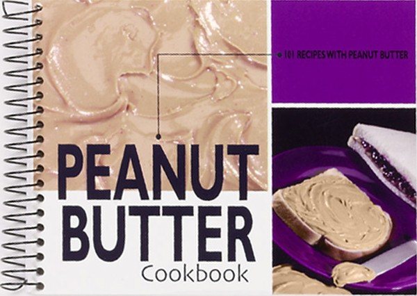 Peanut Butter Cookbook: 101 Recipes with Peanut Butter cover