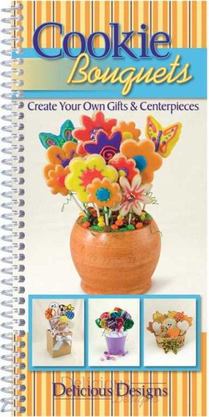 Cookie Bouquets, Delicious Designs cover