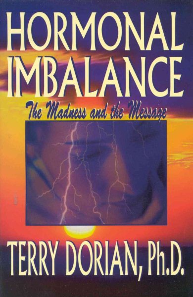 Hormonal Imbalance: The Madness and the Message