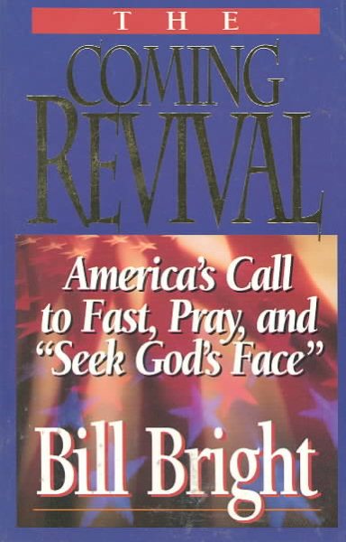 The Coming Revival: America's Call to Fast, Pray, and "Seek God's Face"