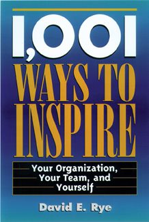 1,001 Ways to Inspire: Your Organization, Your Team and Yourself cover