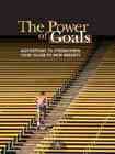 The Power of Goals: Quotations to Strengthen Your Climn to New Heights (Successories Library) cover