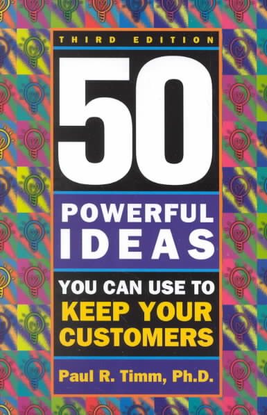 50 Powerful Ideas You Can Use to Keep Your Customers, Third Edition cover