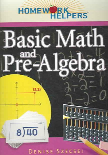 Homework Helpers: Basic Math And Pre-Algebra cover
