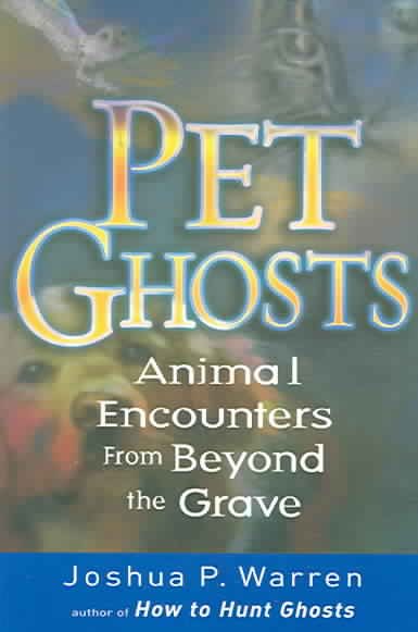 Pet Ghosts: Animal Encounters from Beyond the Grave cover