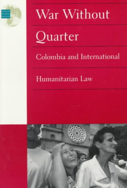 War Without Quarter: Columbia and International Humanitarian Law cover
