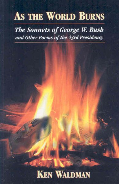 As the World Burns-the Sonnets of George W. Bush cover