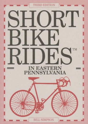 Short Bike Rides in Eastern Pennsylvania cover