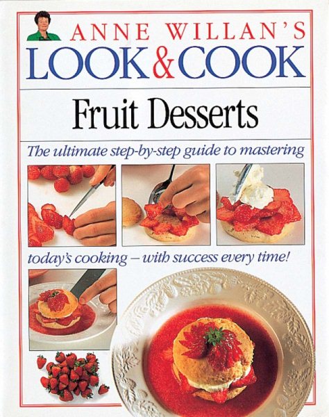 Fruit Desserts (Anne Willan's Look & Cook) cover