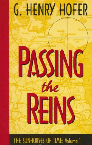Passing the Reins (Sunhorses of Time/G. Henry Hofer, Vol 1) cover