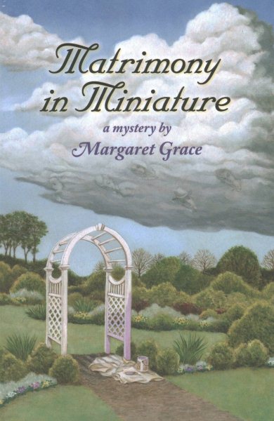 Matrimony in Miniature: A Miniature Mystery (Miniature Mysteries) cover
