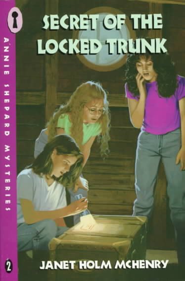 Secret of the Locked Trunk (Annie Shepard Mysteries #2) cover