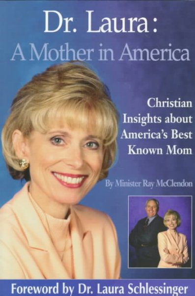 Dr. Laura: A Mother in America : Christian Insights About America's Best-Known Mom cover