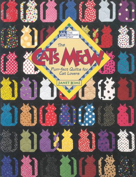 The Cat's Meow: Purr-Fect Quilts for Cat Lovers cover