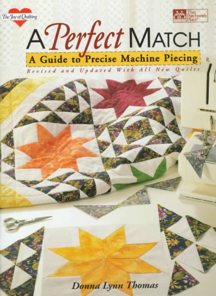 A Perfect Match: A Guide to Precise Machine Piecing (The Joy of Quilting) cover