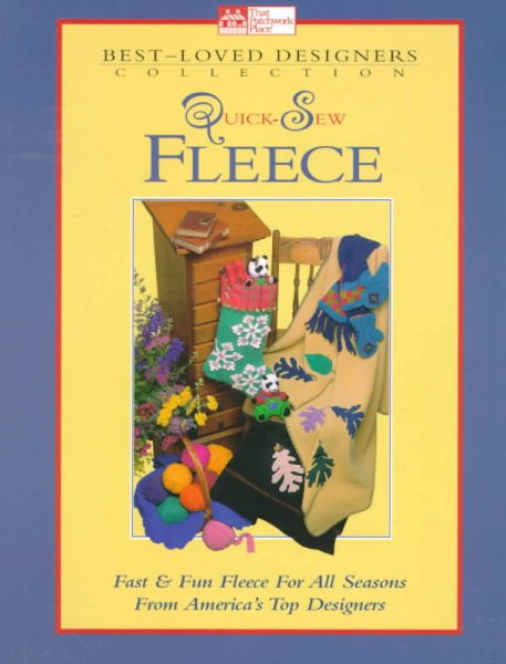 Quick-Sew Fleece: Fast & Fun Fleece for All Seasons from America's Top Designers (Best-Loved Designers' Collection) cover