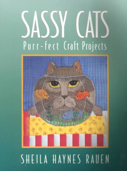 Sassy Cats: Purr-Fect Craft Projects cover