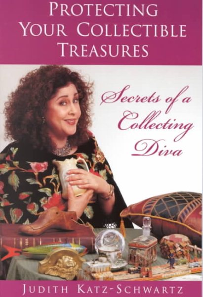 Protecting Your Collectible Treasures: Secrets of a Collecting Diva cover