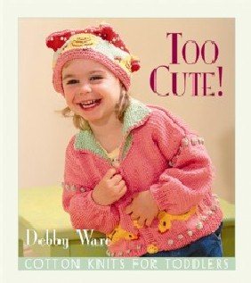 Too Cute! Cotton Knits for Toddlers cover