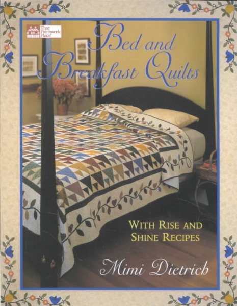 Bed and Breakfast Quilts: With Rise and Shine Recipes cover