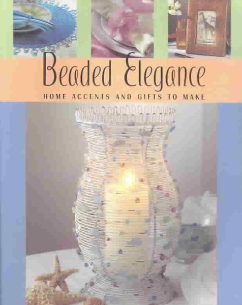 Beaded Elegance: Home Accents and Gifts to Make cover