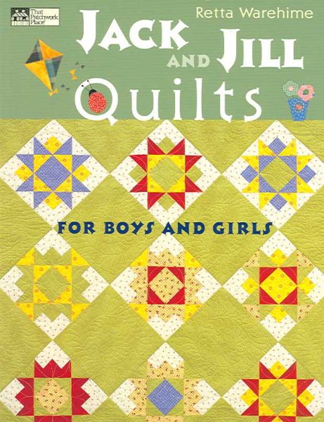 Jack And Jill Quilts: For Boys And Girls cover