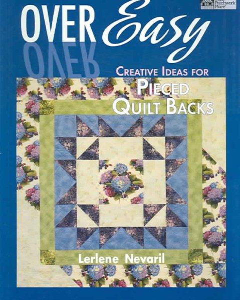 Over Easy: Creative Ideas for Pieced Quilt Backs cover