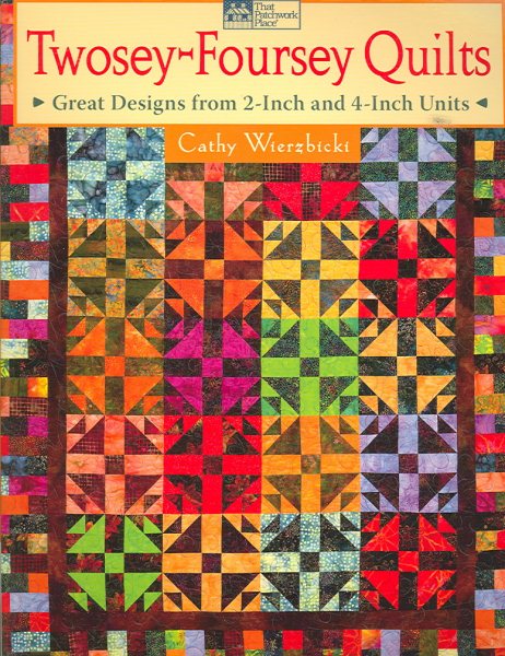 Twosey-Foursey Quilts: Great Designs from 2-Inch And 4-Inch Units cover