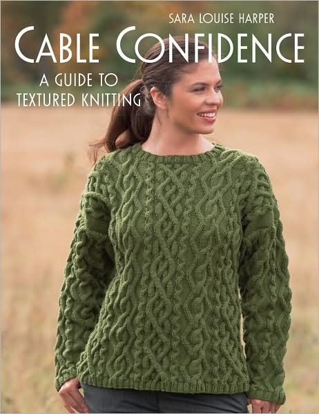 Cable Confidence: A Guide to Textured Knitting cover