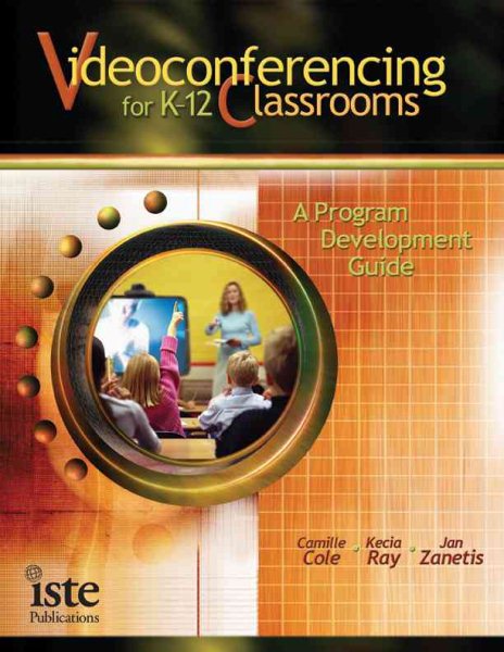 Videoconferencing for K-12 Classrooms: A Program Development Guide cover