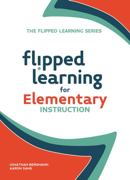 Flipped Learning for Elementary Instruction cover