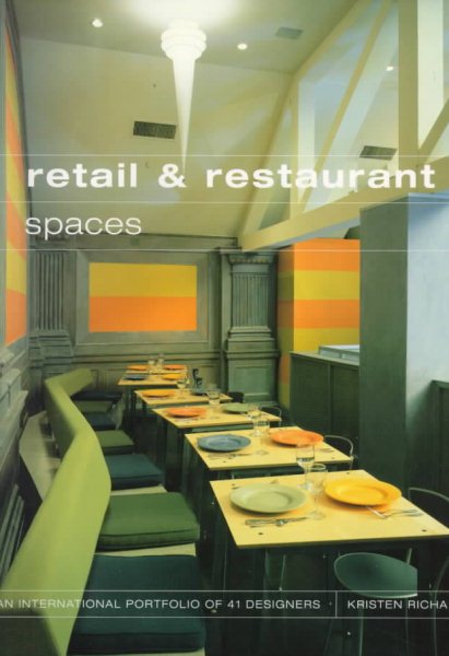 Retail & Restaurant Spaces: An International Portfolio of 41 Designers