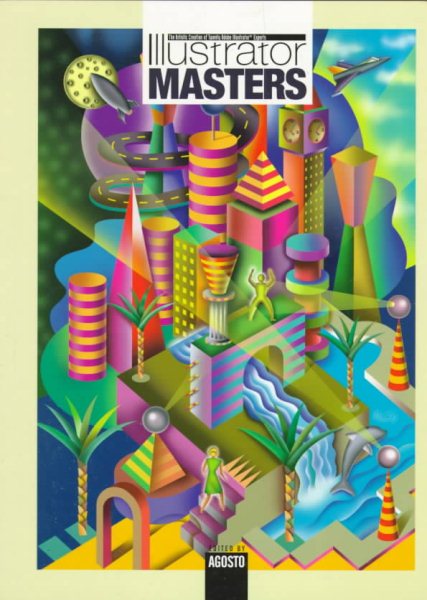 Illustrator Masters: The Artistic Creations of Twenty Adobe Illustrator Experts