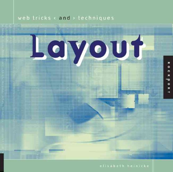 Web Tricks and Techniques: Layout : Fast Solutions for Hands-On Design
