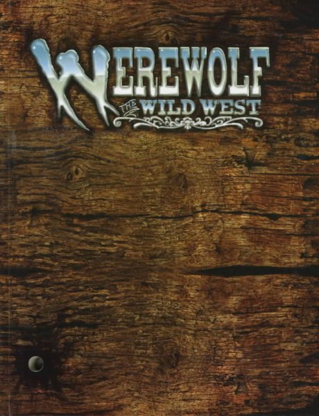 Werewolf: The Wild West: A Storytelling Game of Historical Horror (Werewolf-The Apocalypse) cover