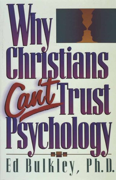 Why Christians Can't Trust Psychology cover