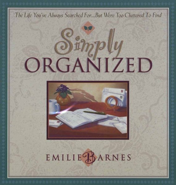 Simply Organized: The Life You've Always Searched For...but Were Too Cluttered to Find cover