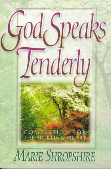 God Speaks Tenderly: Compassion for the Hurting Heart cover