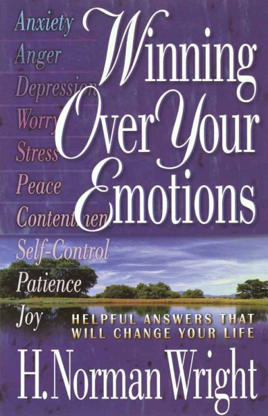Winning Over Your Emotions: Helpful Answers That Will Change Your Life cover