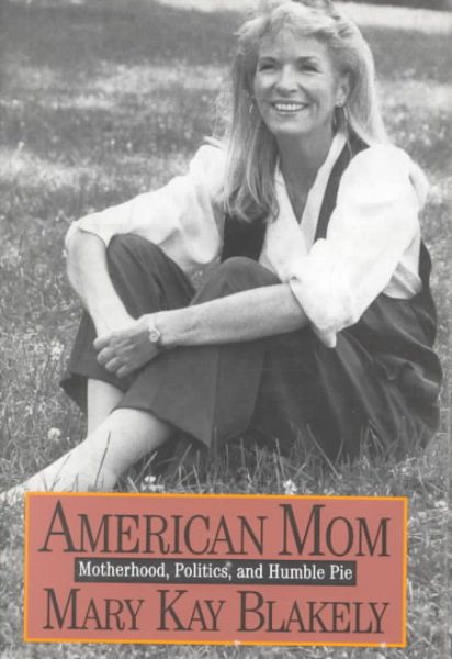 American Mom: Motherhood, Politics, and Humble Pie