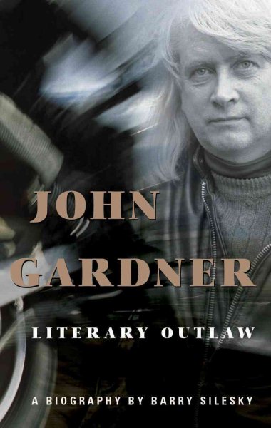 John Gardner: Literary Outlaw cover