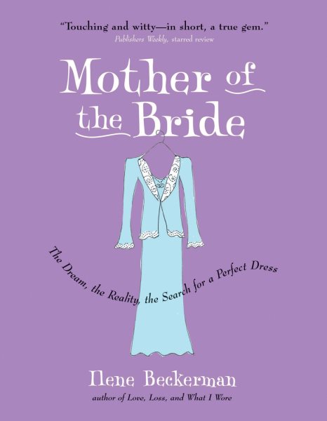 Mother of the Bride: The Dream, the Reality, the Search for a Perfect Dress cover
