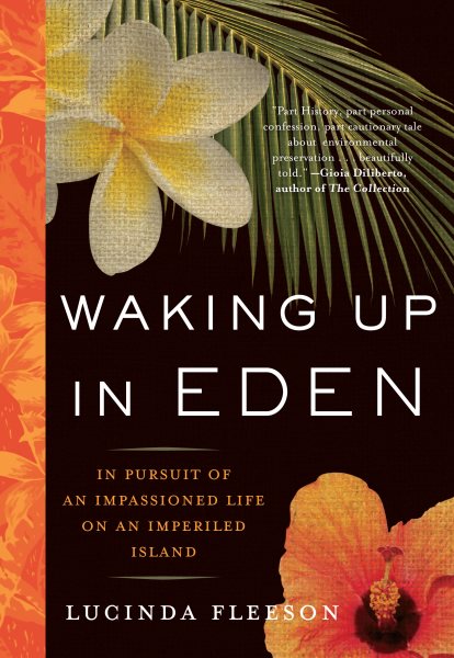 Waking Up in Eden: In Pursuit of an Impassioned Life on an Imperiled Island cover